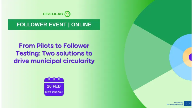 CircularPSP Follower Event: From pilots to Follower testing - Two solutions to drive municipal circularity