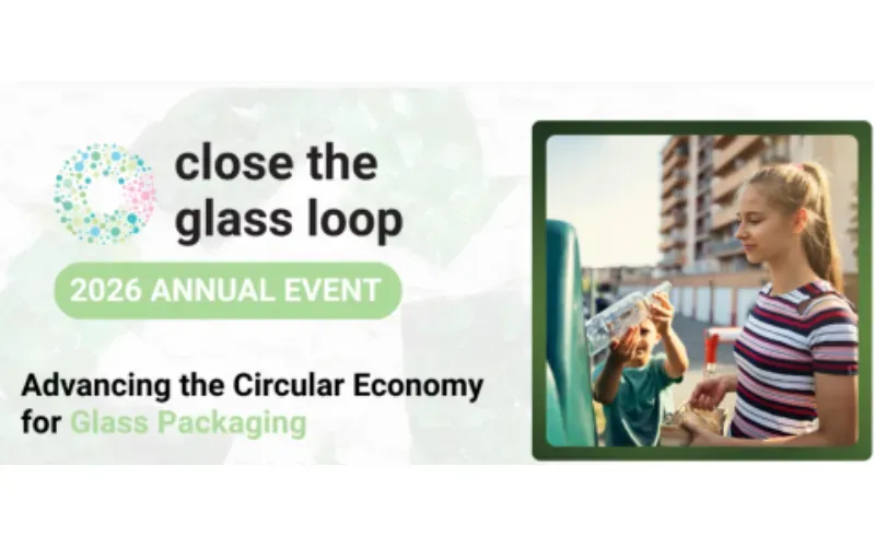 Close the Glass Loop Annual Event 2026: Advancing the circular economy for glass packaging