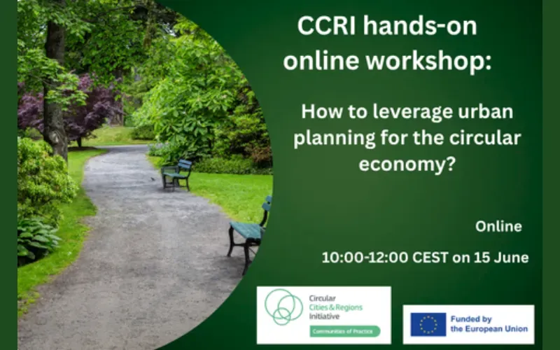 CCRI hands-on online workshop: How to leverage urban planning for the circular economy?